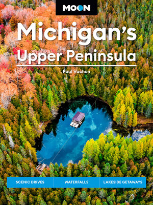 cover image of Moon Michigan's Upper Peninsula